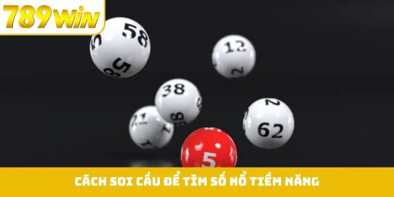 Cách soi cầu để tìm số “nổ” tiềm năng, xuất hiện trong ngày kế tiếp