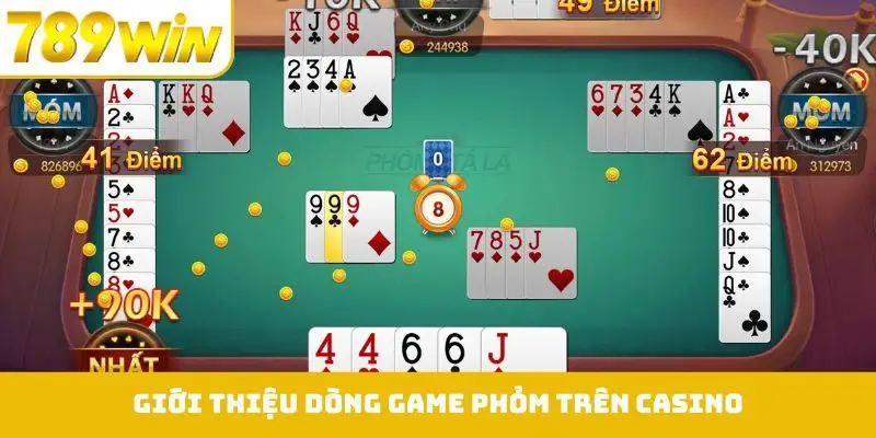 Giới thiệu dòng game phỏm trên casino