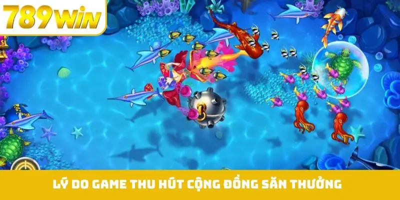 Lý do game thu hút cộng đồng săn thưởng trong năm 2026