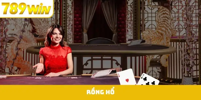 Rồng Hổ 789WIN