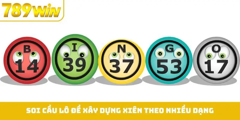 Soi cầu lô đề cam kết 100% ăn chắc bằng cách xây dựng xiên theo nhiều dạng