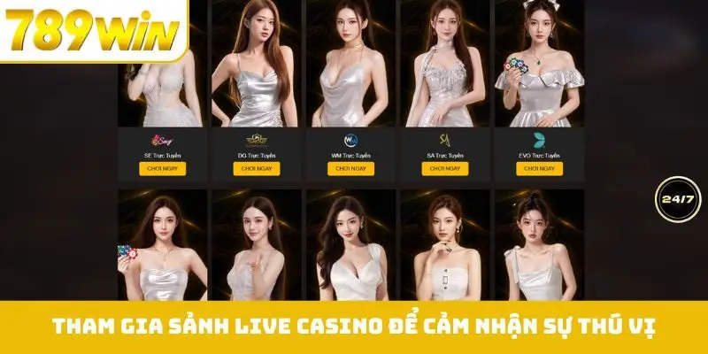 Vì sao nên tham gia sảnh live casino để cảm nhận sự thú vị