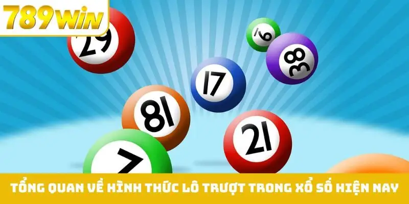 Tổng quan về hình thức lô trượt trong xổ số hiện nay